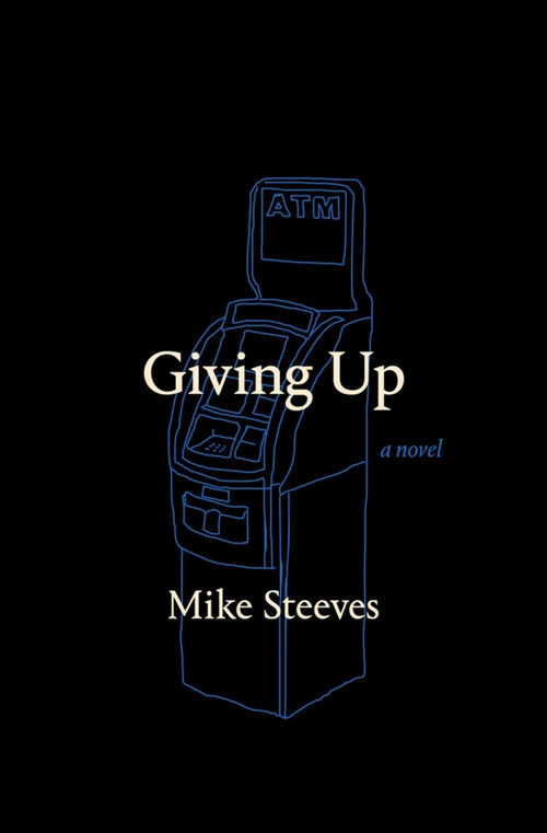 Giving Up by Mike Steeves, 9781771660914