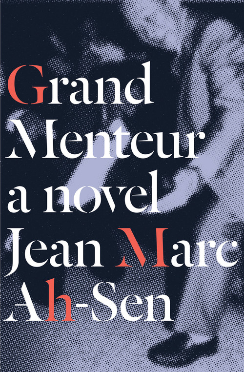 Grand Menteur by Jean Marc Ah-Sen, 9781771661300
