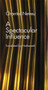 Spectacular Influence, A by Chantal Neveu, Nathanaël, 9781771661768