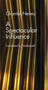 A Spectacular Influence by Chantal Neveu, Nathanaël, 9781771661768