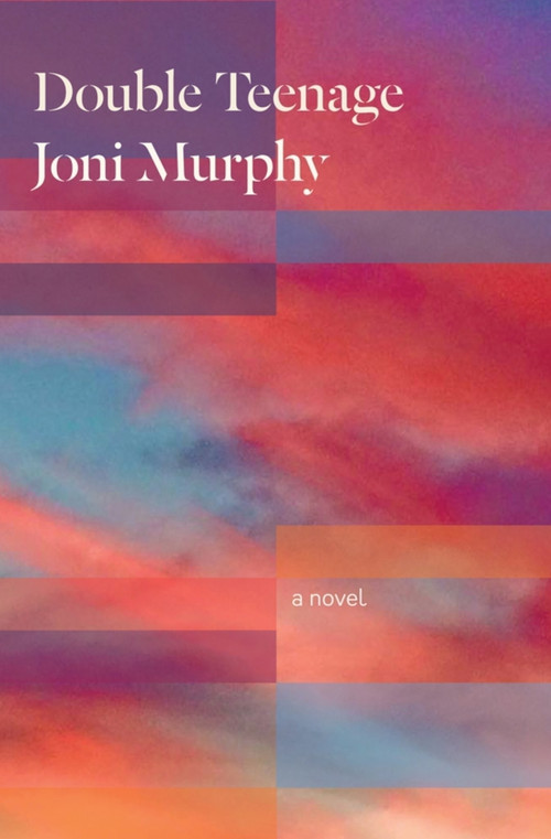 Double Teenage by Joni Murphy, 9781771662130