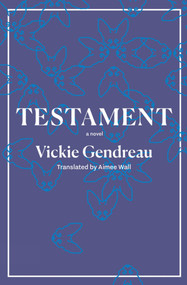 Testament - 9781771662529 by Vickie Gendreau, Aimee Wall, 9781771662529