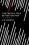 The Truth Is Told Better This Way by Liz Worth, 9781771663427