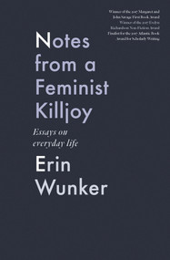 Notes From a Feminist Killjoy (Essays on Everyday Life) - 9781771663700 by Erin Wunker, 9781771663700