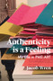 Authenticity is a Feeling (My Life in PME-ART) by Jacob Wren, 9781771663892