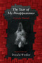 The Year of My Disappearance by Carole David, Donald Winkler, 9781771664158