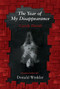 The Year of My Disappearance by Carole David, Donald Winkler, 9781771664158