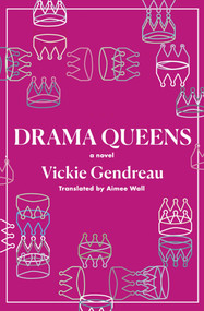 Drama Queens - 9781771665223 by Vickie Gendreau, Aimee Wall