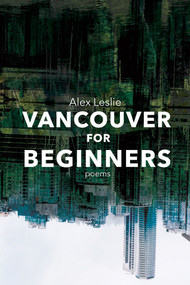 Vancouver for Beginners by Alex Leslie, 9781771665346