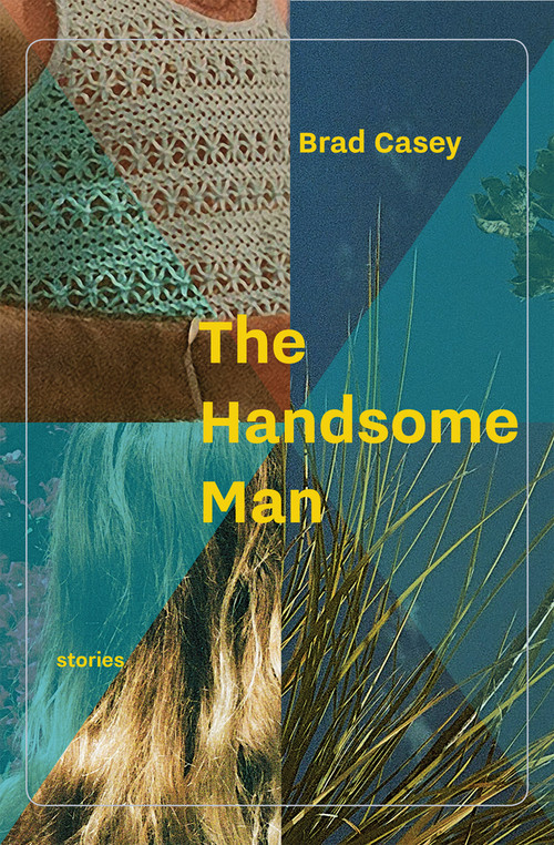 The Handsome Man by Brad Casey, 9781771665858