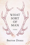 What Sort of Man by Breton Dukes, 9781776563029