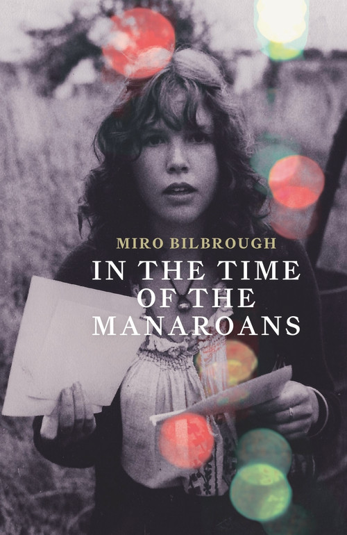 In the Time of the Manaroans by Miro Bilbrough, 9781776563128