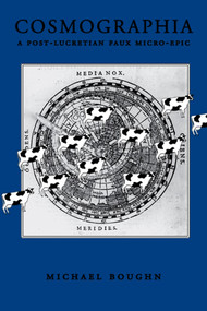 Cosmographia (A Post-Lucretian Faux Micro-Epic) by Michael Boughn, 9781897388693