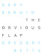 The Obvious Flap by Gary Barwin, Gregory Betts, 9781897388785