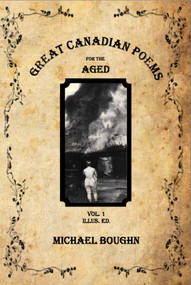 Great Canadian Poems for the Aged Vol 1 Illus. Ed. by Michael Boughn, 9781927040379