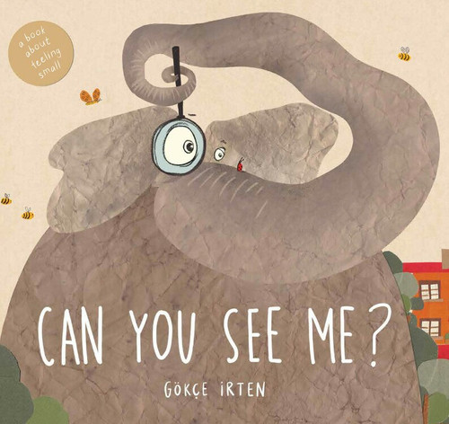 Can You See Me? (A Book About Feeling Small) by Gokce Irten, Gokce Irten, 9781525308376