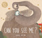 Can You See Me? (A Book About Feeling Small) by Gokce Irten, Gokce Irten, 9781525308376