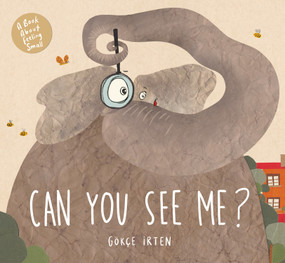 Can You See Me? (A Book About Feeling Small) by Gokce Irten, Gokce Irten, 9781525308376
