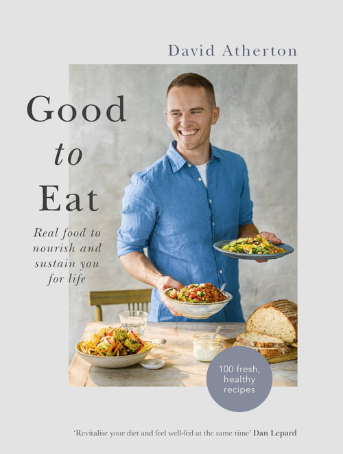 Good to Eat (Feel Good Food to Energize You for Life) by David Atherton, 9781529352634
