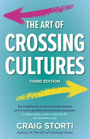 The Art of Crossing Cultures, 3rd Edition by Craig Storti, 9781529375817