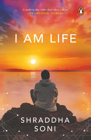 I Am Life by Shraddha Soni, 9788184003581