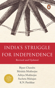 India's Struggle For Independence by Bipan Chandra, 9780140107814