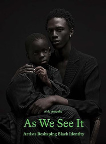 As We See It (Artists Redefining Black Identity) by Aida Amoako, 9781786279583