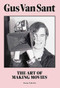 Gus Van Sant (The Art of Making Movies) by Katya Tylevich, 9781913947477