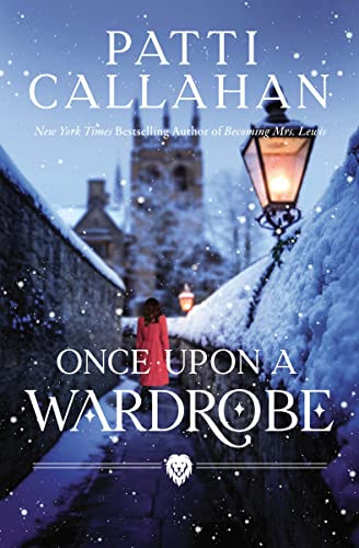 Once Upon a Wardrobe by Patti Callahan, 9780785251729