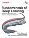 Fundamentals of Deep Learning (Designing Next-Generation Machine Intelligence Algorithms) - 9781492082187 by Nithin Buduma, Nikhil Buduma, 9781492082187