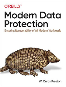 Modern Data Protection (Ensuring Recoverability of All Modern Workloads) by W. Curtis Preston, 9781492094050