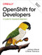 OpenShift for Developers (A Guide for Impatient Beginners) - 9781098103361 by Joshua Wood, Brian Tannous, 9781098103361
