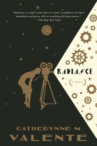 Radiance (A Novel) - 9780765335302 by Catherynne M. Valente, 9780765335302