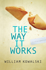 The Way It Works by William Kowalski, 9781554693672
