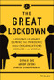 The Great Lockdown (Lessons Learned During the Pandemic from Organizations Around the World) by Shivaji Das, Aroop Zutshi, Janesh Janardhanan, 9781119810421