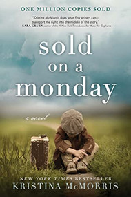 Sold on a Monday (A Novel) by Kristina McMorris, 9781492663997