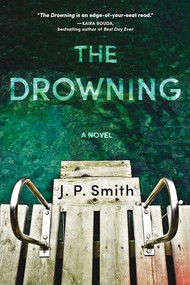 The Drowning (A Novel) - 9781492669005 by J.P. Smith, 9781492669005