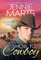 How to Cowboy by Jennie Marts, 9781492689706