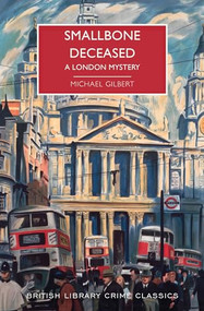 Smallbone Deceased (A London Mystery) by Michael Gilbert, Martin Edwards, 9781464211713