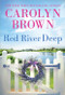 Red River Deep by Carolyn Brown, 9781728242811