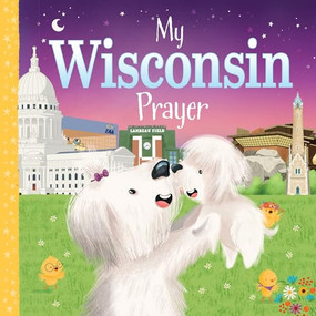 My Wisconsin Prayer by Karen Calderon, Trevor McCurdie, 9781728244419