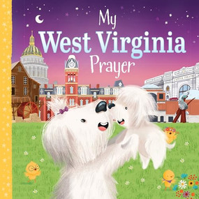 My West Virginia Prayer by Karen Calderon, Trevor McCurdie, 9781728244570