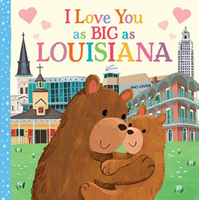 I Love You as Big as Louisiana by Rose Rossner, Joanne Partis, 9781728244181