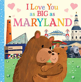 I Love You as Big as Maryland by Rose Rossner, Joanne Partis, 9781728244266
