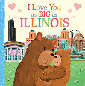 I Love You as Big as Illinois by Rose Rossner, Joanne Partis, 9781728244297
