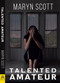 Talented Amateur by Maryn Scott, 9781642472363