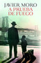 A prueba de fuego (Novela) / Fireproof (A Novel) (Spanish Edition) by Javier Moro, 9786070774232