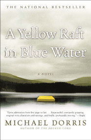 A Yellow Raft in Blue Water (A Novel) by Michael Dorris, 9780312421854