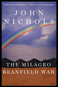 The Milagro Beanfield War (A Novel) by John Nichols, 9780805063745