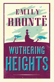 Wuthering Heights (Annotated Edition (Alma Classics Evergreens)) - 9781847493217 by Emily Brontë, 9781847493217